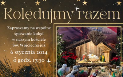 Zapraszamy na wspólne kolędowanie – 06.01.2024