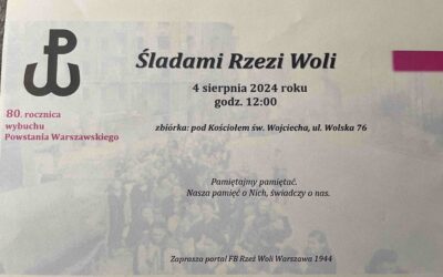 Zapraszamy na Spacer Historyczny „Śladami Rzezi Woli” – 4 sierpnia 2024 godz. 12.00
