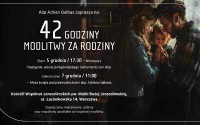 Maraton Modlitewny w intencji Rodzin – 5.12 – 7.12. 2025